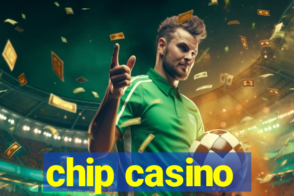 chip casino